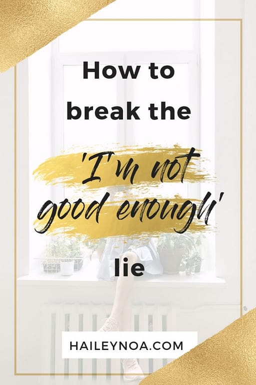 How to break the 'i'm not good enough'-lie